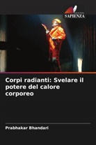 Prabhakar Bhandari - Corpi radianti: Svelare il potere del calore corporeo