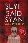 Ümit Dogan - Seyh Said Isyani Ve Gercekler