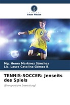 Lic Laura Cata Gómez B, Lic. Laura Catalina Gómez B., Mg Henry Martínez Sánchez, Mg. Henry Martínez Sánchez - TENNIS-SOCCER: Jenseits des Spiels