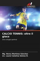 Lic. Laura Catalina Gómez B., Mg. Henry Martínez Sánchez - CALCIO TENNIS: oltre il gioco