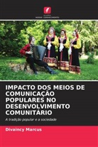 Divaincy Marcus - IMPACTO DOS MEIOS DE COMUNICAÇÃO POPULARES NO DESENVOLVIMENTO COMUNITÁRIO