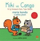 Marie Kondo, Salina Yoon - Kiki ve Cango - En Iyi Arkadasinla Derle, Topla, Rahatla