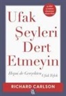 Richard Carlson - Ufak Seyleri Dert Etmeyin