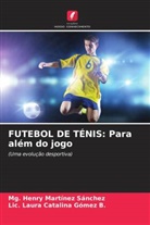 Lic. Laura Catalina Gómez B., Mg. Henry Martínez Sánchez - FUTEBOL DE TÉNIS: Para além do jogo