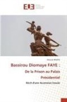Alioune Ndiaye - Bassirou Diomaye FAYE : De la Prison au Palais Présidentiel
