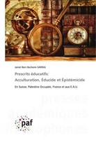 Jamel Ben Hechemi Sarraj - Prescrits éducatifs: Acculturation, Éducide et Épistémicide