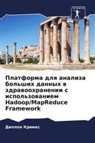 Dillon Krimes - Platforma dlq analiza bol'shih dannyh w zdrawoohranenii s ispol'zowaniem Hadoop/MapReduce Framework