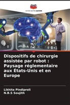 Likhita Pindiproli, N. B. S Soujith, N.B.S Soujith - Dispositifs de chirurgie assistée par robot : Paysage réglementaire aux États-Unis et en Europe