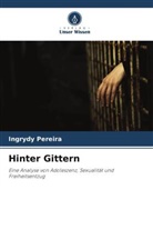 Ingrydy Pereira - Hinter Gittern