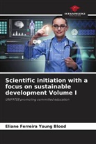 Eliane Ferreira Young Blood - Scientific initiation with a focus on sustainable development Volume I