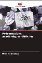 Milka Hadjikoteva - Présentations académiques difficiles