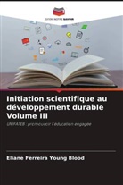 Eliane Ferreira Young Blood - Initiation scientifique au développement durable Volume III