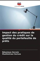 Mushimirwa Clarisse, Ndayizeye Gervais - Impact des pratiques de gestion du crédit sur la qualité du portefeuille de prêts