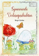 Birgit Gürtler - Spannende Vorlesegeschichten
