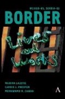 Marina Preston Lazetic, Carrie Zaman Preston, Marina Lazetic, Carrie Preston, Muhammad Zaman, Zaman Muhammad - Mexico-Us, Serbia-Eu Border Lives and Works