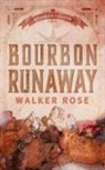 Walker Rose - Bourbon Runaway