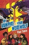 Paul Tobin, Paul Tobin, Tobin Paul - My Vampire vs. Your Werewolf