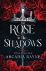 Arcadia Rayne - The Rose in the Shadows