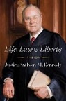 Anthony Kennedy, Kennedy Anthony - Life, Law, and Liberty
