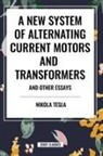Nikola Tesla - A New System of Alternating Current Motors and Transformers and Other Essays