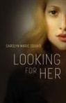 Carolyn Marie Souaid - Looking for Her