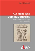 Gerd Schwerhoff - Auf dem Weg zum Bauernkrieg
