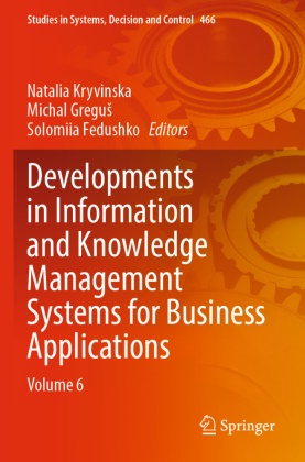 Solomiia Fedushko, Michal Gregu¿, Michal Gregus, Natalia Kryvinska - Developments in Information and Knowledge Management Systems for Business Applications Volume 6