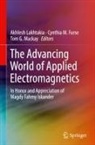 Cynthia M. Furse, Akhlesh Lakhtakia, Tom G. Mackay - The Advancing World of Applied Electromagnetics