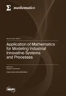 Application of Mathematics for Modeling Industrial Innovative Systems and Processes