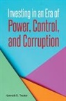 Kenneth R. Trester - Investing in an Era of Power, Control, and Corruption