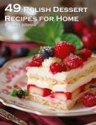 Kelly Johnson - 49 Polish Dessert Recipes for Home