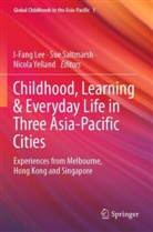 I-Fang Lee, Sue Saltmarsh, Nicola Yelland - Childhood, Learning & Everyday Life in Three Asia-Pacific Cities