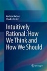 Charles Foster, Andrew McGee - Intuitively Rational: How We Think and How We Should