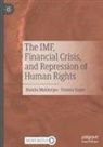 Bumba Mukherjee, Vineeta Yadav - The IMF, Financial Crisis, and Repression of Human Rights
