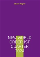 Eduard Wagner - New World Order 1st Quarter 2024