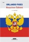 Orlando Figes - Rusyanin Öyküsü