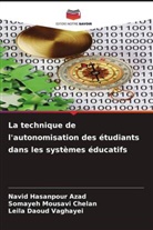 Navid Hasanpour Azad, Somayeh Mousavi Chelan, Leila Daoud Vaghayei - La technique de l'autonomisation des étudiants dans les systèmes éducatifs