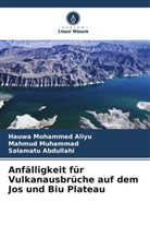 Abdullahi, Salamatu Abdullahi, Hauwa Mohammed Aliyu, Mahmud Muhammad - Anfälligkeit für Vulkanausbrüche auf dem Jos und Biu Plateau