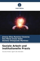 Jimena Elisa Ramírez Cisneros, Ana Ma Urzúa Salas, Ana María Urzúa Salas, Daniela Villalpando Martínez - Soziale Arbeit und institutionelle Praxis