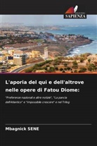 Mbagnick SENE - L'aporia del qui e dell'altrove nelle opere di Fatou Diome: