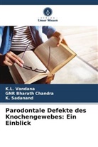 GNR Bharath Chandra, K Sadanand, K. Sadanand, K L Vandana, K. L. Vandana, K.L. Vandana - Parodontale Defekte des Knochengewebes: Ein Einblick