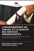Daniel Jesús Castro Vargas, Carlos Rios-Campos - L'ENVIRONNEMENT DE TRAVAIL ET LA QUALITÉ DES SERVICES ADMINISTRATIFS