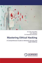 Dr.G.Aloy Anuja Mary, G. Aloy Anuja Mary, Dr.K.Aanandha Saravanan, K. Aanandha Saravanan, B. Sathyasri, Dr.B. Sathyasri - Mastering Ethical Hacking