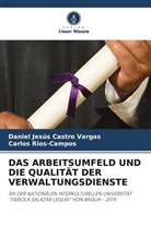 Daniel Jesús Castro Vargas, Carlos Rios-Campos - DAS ARBEITSUMFELD UND DIE QUALITÄT DER VERWALTUNGSDIENSTE