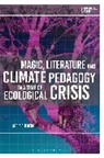 Sofia Ahlberg, Sofia (Uppsala University Ahlberg, Ahlberg Sofia - Magic, Literature and Climate Pedagogy in a Time of Ecological Crisis