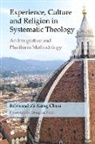 Edmond Zi-Kang Chua - Experience, Culture and Religion in Systematic Theology