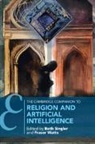 Beth (Universitat Zurich) Watts Singler, Beth Singler, Beth (Universitat Zurich) Singler, Singler Beth, Fraser Watts, Fraser (University of Cambridge) Watts - Cambridge Companion to Religion and Artificial Intelligence