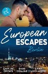 Dani Collins, Collins Dani, Caitlin Crews, Crews Caitlin, Cara Lockwood, Lockwood Cara - European Escapes: Berlin