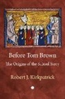 Robert Kirkpatrick, Robert J. Kirkpatrick - Before Tom Brown