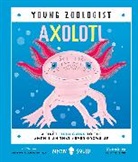 Neon Squid, Dr Jessica LaMae Whited, Jessica L. Whited, Bethany Lord - Axolotl (Young Zoologist)